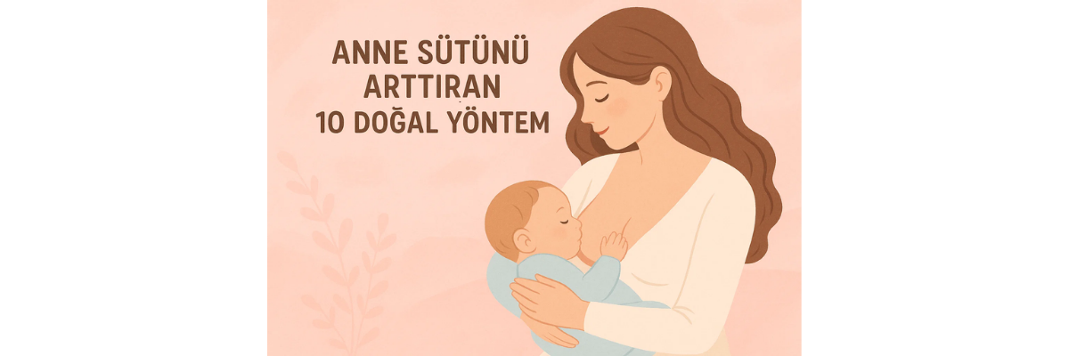 Anne Sütü Arttırma Yolları