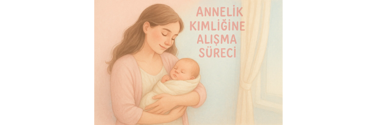 Annelik Kimliğine Geçiş