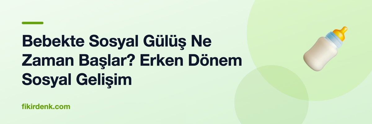 Bebekte Sosyal Gülüş Ne Zaman Başlar? Erken Dönem Sosyal Gelişim